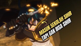 Gak Bisa Sihir, Tapi Masuk Sekolah Sihir | Ekspektasi Warga Tsue to Tsurugi no Wisteria