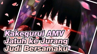 [Kakegurui AMV] Datang Dan Jatuh ke Jurang Judi Bersamaku