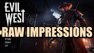 Evil West  -  Raw Impressions