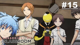 Assassination Clasroom S1 - Episode 15 [English Sub]