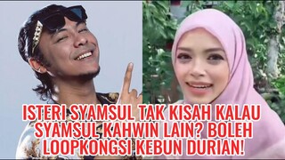 Isteri Syamsul Tak Kisah Kalau Syamsul Kahwin Lain? Boleh Kongsi Kebun Durian!