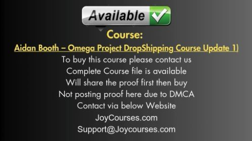 [JOYCOURSES•COM] (CHEAP) Aidan Booth – Omega Project DropShipping Course Update 1