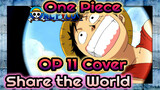 [Inory's Cover] One Piece OP 11: Share the World