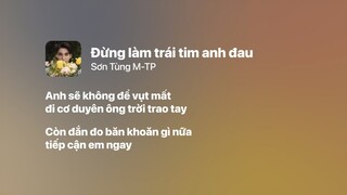 ĐỪNG LÀM TRÁI TIM ANH ĐAU - SƠN TÙNG M-TP | LYRICS VIDEO