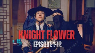 KNIGHT FLOWER | EPISODE 1-12 | KISAH WANITA PURA-PURA LEMAH PADAHAL SEORANG PENDEKAR