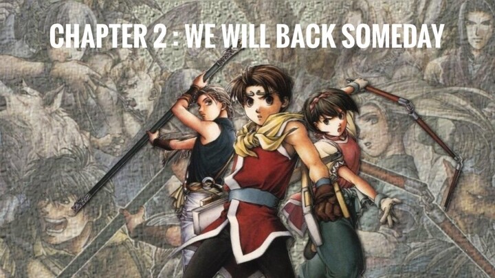 Suikoden II Playthrough Chapter 2 : We Will Back Someday