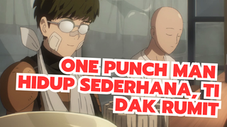 One Punch Man|【AMV】Hidup yang sederhana dan tidak rumit