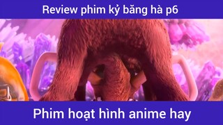 Review phim kỷ băng hà p6