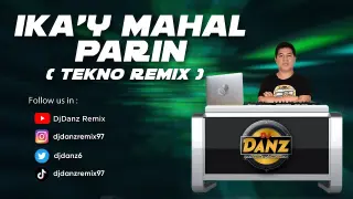 DjDanz Remix - Ika'y Mahal Pa Rin ( Tekno Remix )