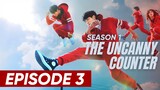 S1: Episode 3 - 'The Uncanny Counter' (English Subtitle) | Full Episode (HD)