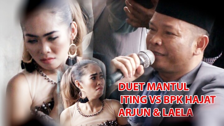 DUET MANTUL ITING VS BPK HAJAT ARJUN & LAELA