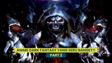 5 Anime Dark Fantasy yang SERU BANGER!! (Part 2) | Gawai List/Shorts