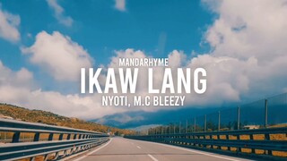 M.C Bleezy - IKAW LAMANG ft. Nyoti (Mandaryhme) Lyrics