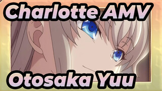 [Charlotte AMV] Otosaka Yuu: Aku Hanya Ingin Menangkap Tomori Saat Ini