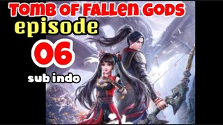 Tomb Of Fallen Gods Ep06 Sub Indo