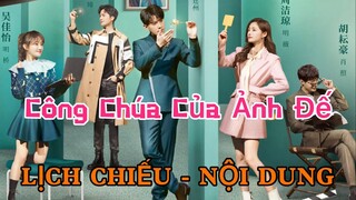 Công Chúa Của Ảnh Đế [LỊCH CHIẾU - NỘI DUNG]