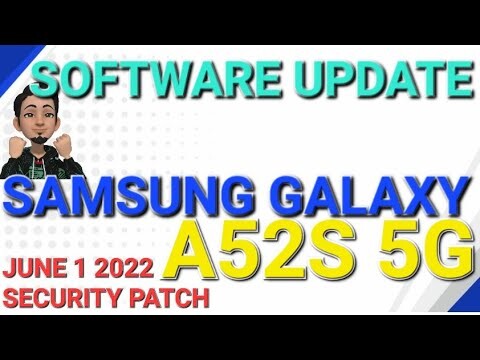 SAMSUNG GALAXY A52s 5G | JUNE 1 2022 SOFTWARE UPDATE