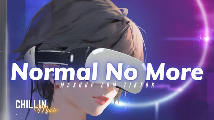 Normal No More - TYSM ♫ TOP EDM CỰC CHILL HOT NHẤT TIKTOK 2022 ♫ "i don't wanna be normal no more" ♫