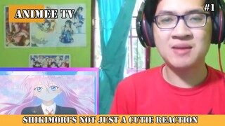 Shikimori's not just a cutie Reaction #1