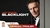 Blacklight | โคตรระห่ำล้างบางนรก - Official Trailer [ซับไทย]