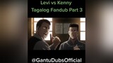 Levi v Kenny Tagalog Part 3kennyackerman leviackerman gantudubs fandub tagalog AttackOnTitan voiceover