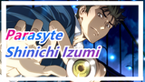 [Parasyte] Shinichi Izumi--- Perjalanannya Penuh Dengan Darah. Tak Ada Yang Bisa Menandingi