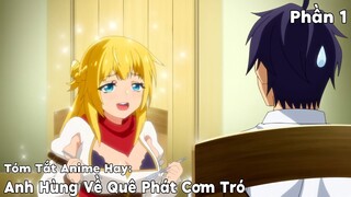 " Bị Đuổi Khỏi Đội Anh Hùng, Tôi Về Quê Phát Cơm Tró " Phần 1 || Tóm Tắt Anime Hay | Fox Sempai