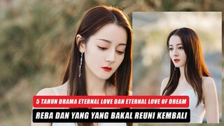 Dilraba Dilmurat dan Yang Yang Akan Reuni Kembali, Yang Mi dan Dilraba Kenang Drama Eternal Love 🎥