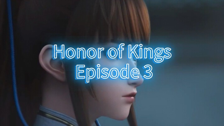 Honor of Kings Episode 3