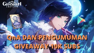 QnA DAN PENGUMUMAN GIVEAWAY 10K SUBSCRIBER! - Genshin Impact Indonesia