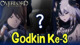 Apa itu GodKin dan GodKin ke 3 #Overlord