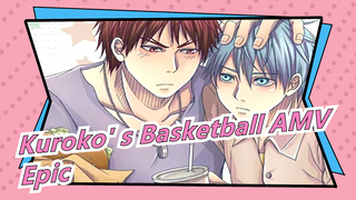 Kuroko' s Basketball AMV
Epic