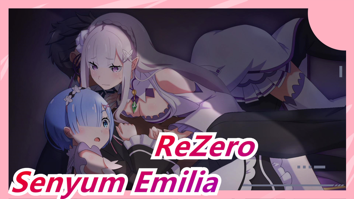[ReZero / EMT] Senyum Emilia / Beberapa Kali Membangkitkan Hanya Untuk Membuatmu Tersenyum Bahagia