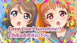 [Love Live! Sunshine!!] Chika&Riko/You - Who Do You Love？