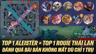 ĐÁNH QUÁ BÀI BẢN TOP 1 ALEISTER + TOP 1 ROUIE THÁI LAN KHIẾN TEAM ĐỊCH KHÔNG THỂ LẤY ĐƯỢC 1 TRỤ NÀO