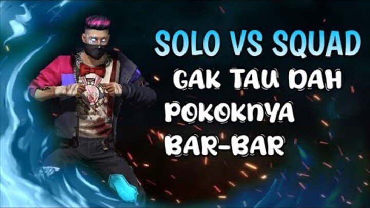 15 KILL SOLO VS SQUAD POKOK NYA BAR BAR