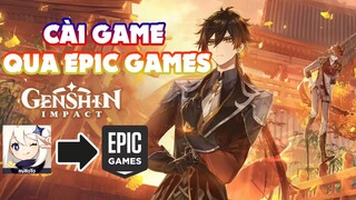 Hướng Dẫn Cài Đặt Genshin Impact Qua Epic Games