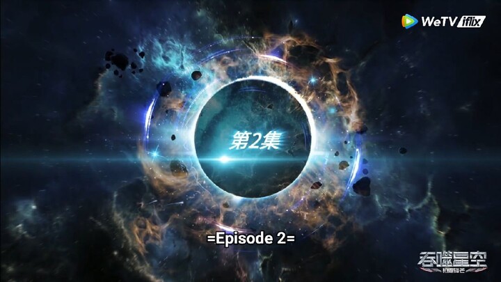 Swallowed Star - Season 1 Episode 02 (English Sub)