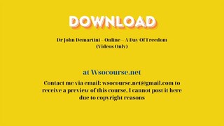 (WSOCOURSE.NET) Dr John Demartini – Online – A Day Of Freedom (Videos Only)