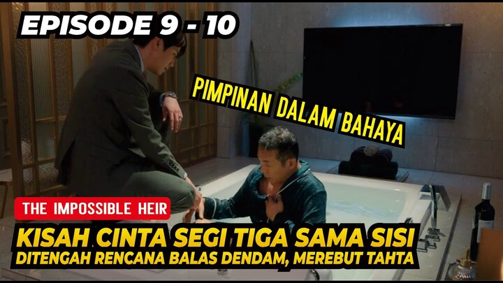 Terpaksa Jadi Sahabat, Demi Tujuan Balas Dendam, Alur Cerita The Impossible Heir Episode 9 - 10