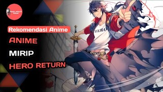 Anime ini mirip dengan Anime Hero Return