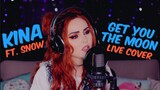 Kina ft. Snow - Get you the moon (Live Cover)