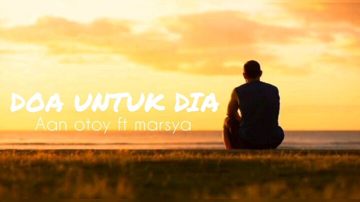 Aan otoy (Doa untuk dia)