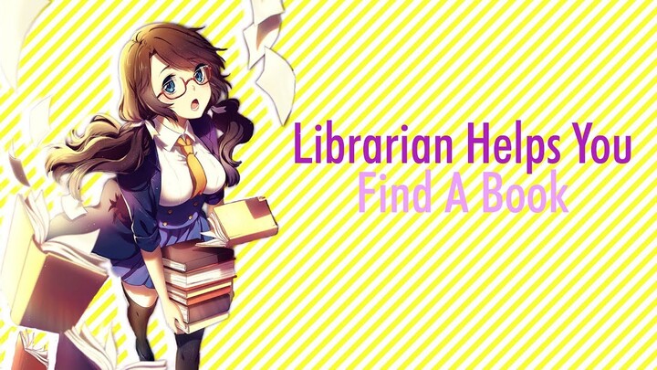 Librarian Helps You Find A Book - (Librarian x Listener) [ASMR]
