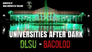 UNIVERSITIES AFTER DARK: DE LA SALLE UNIVERSITY BACOLOD / DLSU BACOLOD