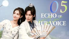 🇨🇳EP 5 | Echo of Her Voice (2024)[EngSub]