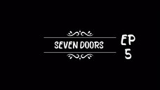 SEVEN DOORS EP 5