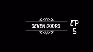 SEVEN DOORS EP 5