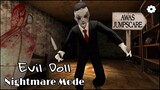 Cupu banget kalo main Mode ini | Parah - Evil Doll Nightmare Mode