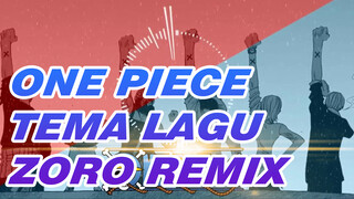 One Piece Lagu Tema Zoro: White Hot Zoro (Burst Remix) - Yang Paling Paling Paling Kuat